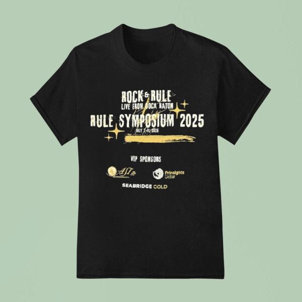 Rock And Rule Live From Boca Raton Rule Symposium T Shirt