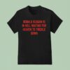 Ronald Reagan Is In Hell Waiting For Heaven To Trickle Down T Shirt