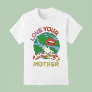 Rotter And Friends Love Your Mother T Shirt