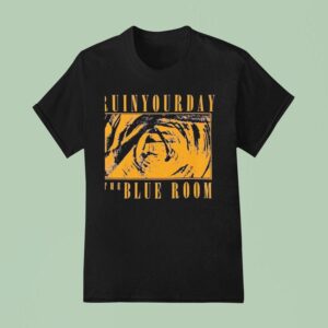 Ruin Your Day The Blue Room T Shirt