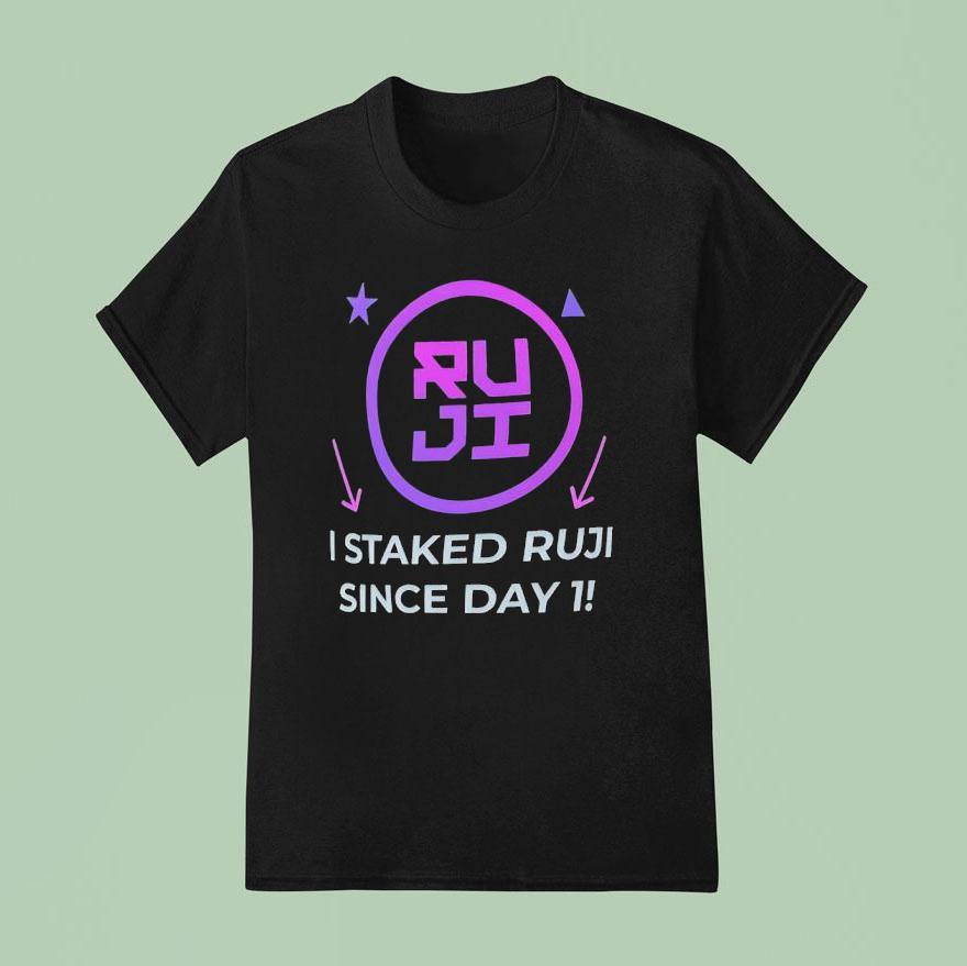 Ruji I Staked Ruji Since Day T Shirt