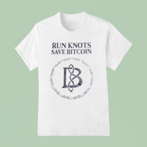 Run Knots Save Bitcoin T Shirt