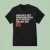 Ryne Sandberg Heroes Get Remembered But Rynos Never Die T Shirt