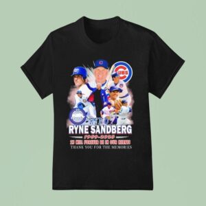 Ryne Sandberg Ryno Will Forever Be In Our Hearts Thank You For The Memories Chicago Cubs T Shirt