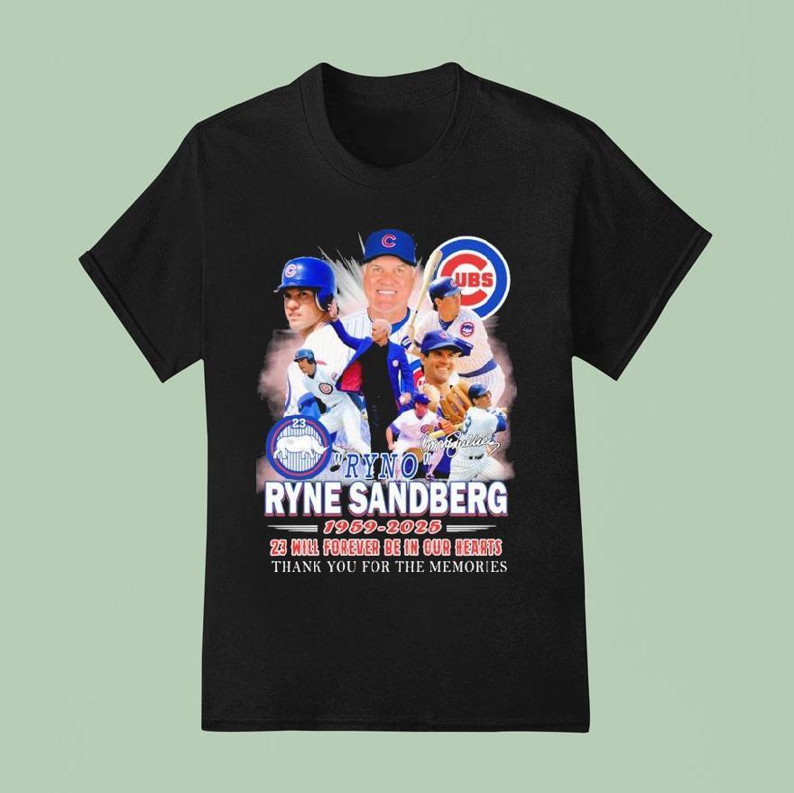Ryne Sandberg Ryno Will Forever Be In Our Hearts Thank You For The Memories Chicago Cubs T Shirt