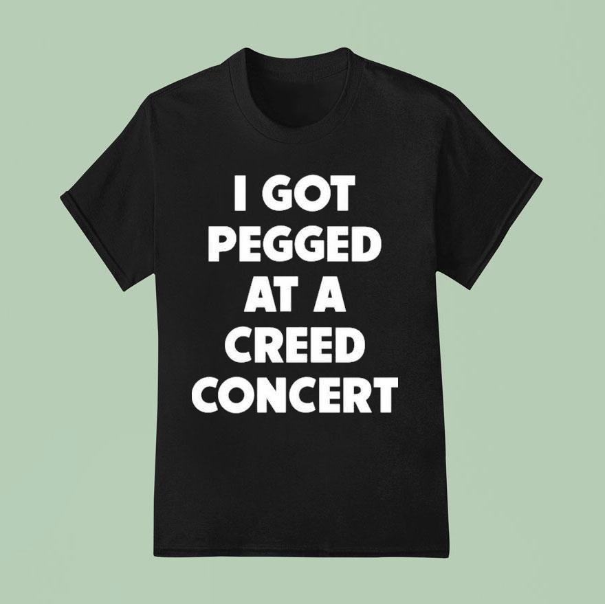 Sam Ramsdell I Got Pegged At A Creed Concer T Shirt