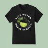 Save Water Drink Tequila Lemon T Shirt