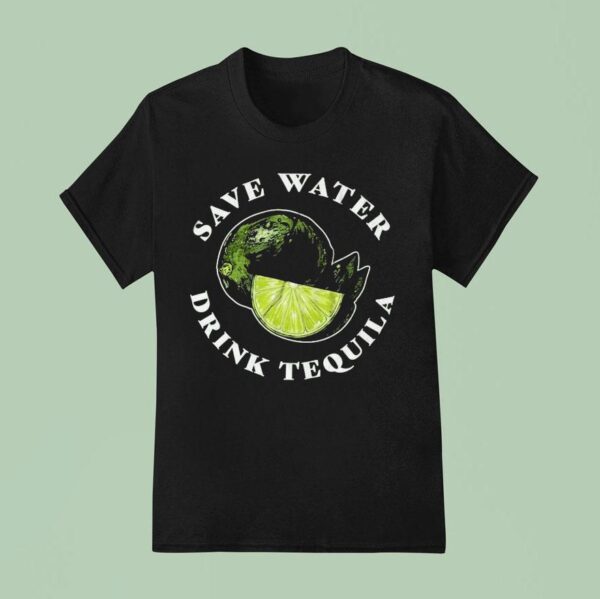 Save Water Drink Tequila Lemon T Shirt