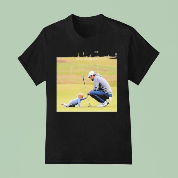 Scottie Scheffler You Ve Already Won Nike Wins The Open Championship In Dominant Fashion T Shirt