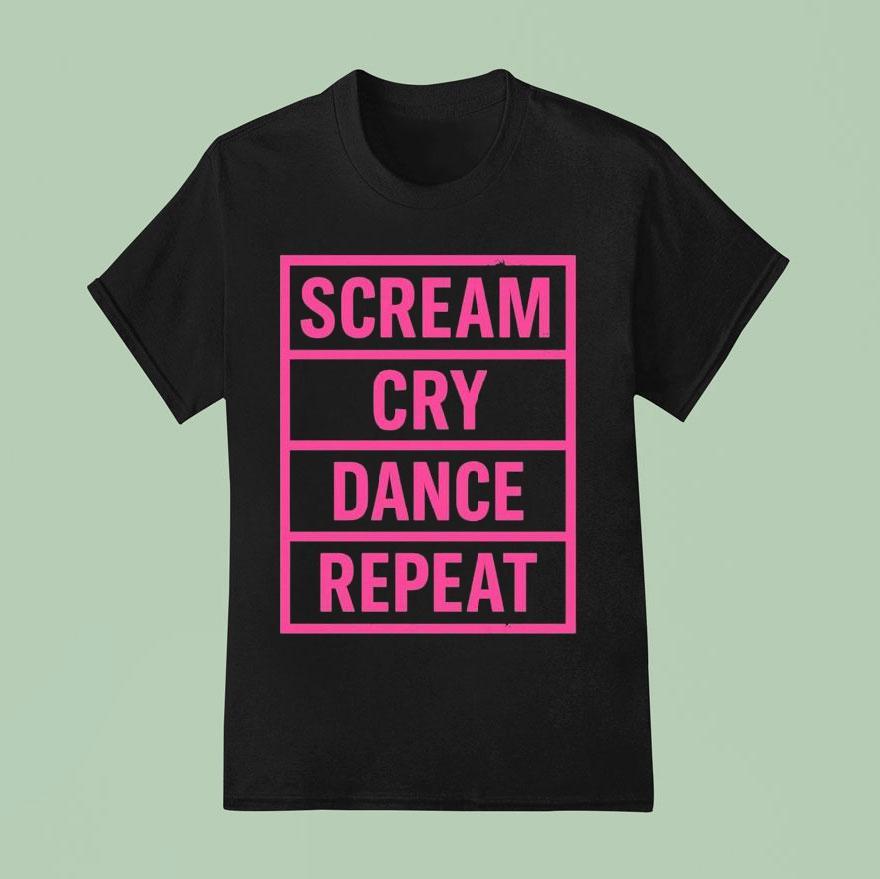 Scream Cry Dance Repea T Shirt