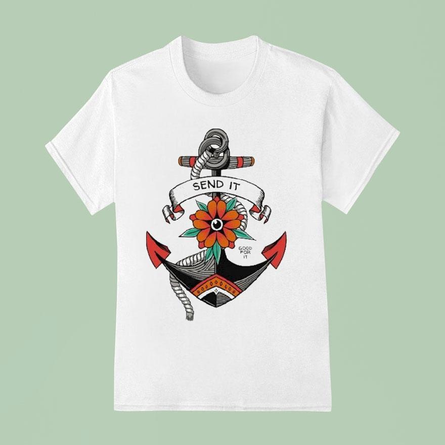 Send It Good For It Lanchor T Shirt