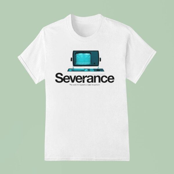 Severance The Work Is Mysterious And Important Tv T Shirt