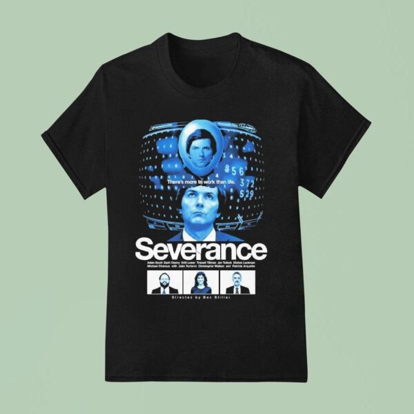 Severance There S More To Work Than Life T Shirt