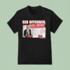 Sex Offender Burt Offender T Shirt