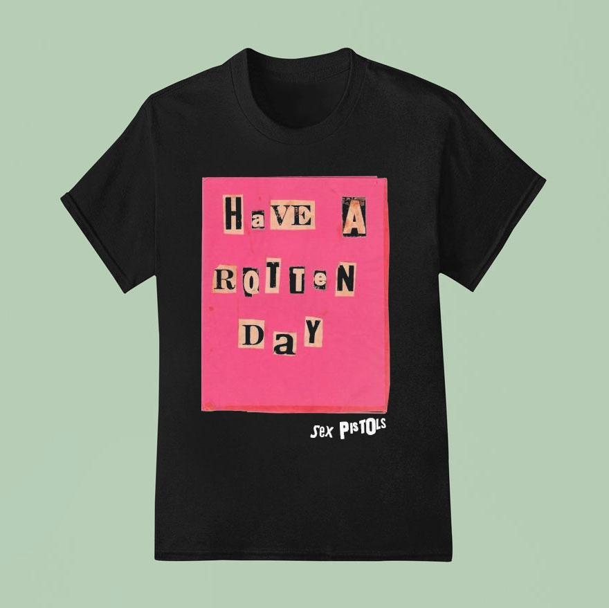 Sex Pistols Have A Rotten Day T Shirt