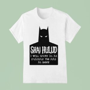 Shai Hulud I Will Serve As An Example To Man As Hope Batman T Shirt