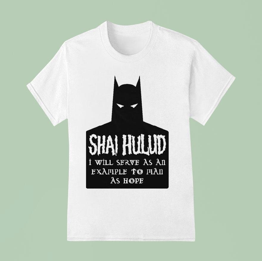 Shai Hulud I Will Serve As An Example To Man As Hope Batman T Shirt