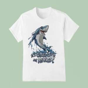 Shark It S Great To Be White T Shirt