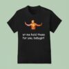 Shemar Moore Let Me Hold These For You Babygirl T Shirt