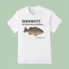 Shhhh Mr Fih Is Very Sensitive It Ll Be Okay Mr Fih Fish T Shirt