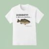Shhhh Mr Fih Is Very Sensitive It Ll Be Okay Mr Fih T Shirt