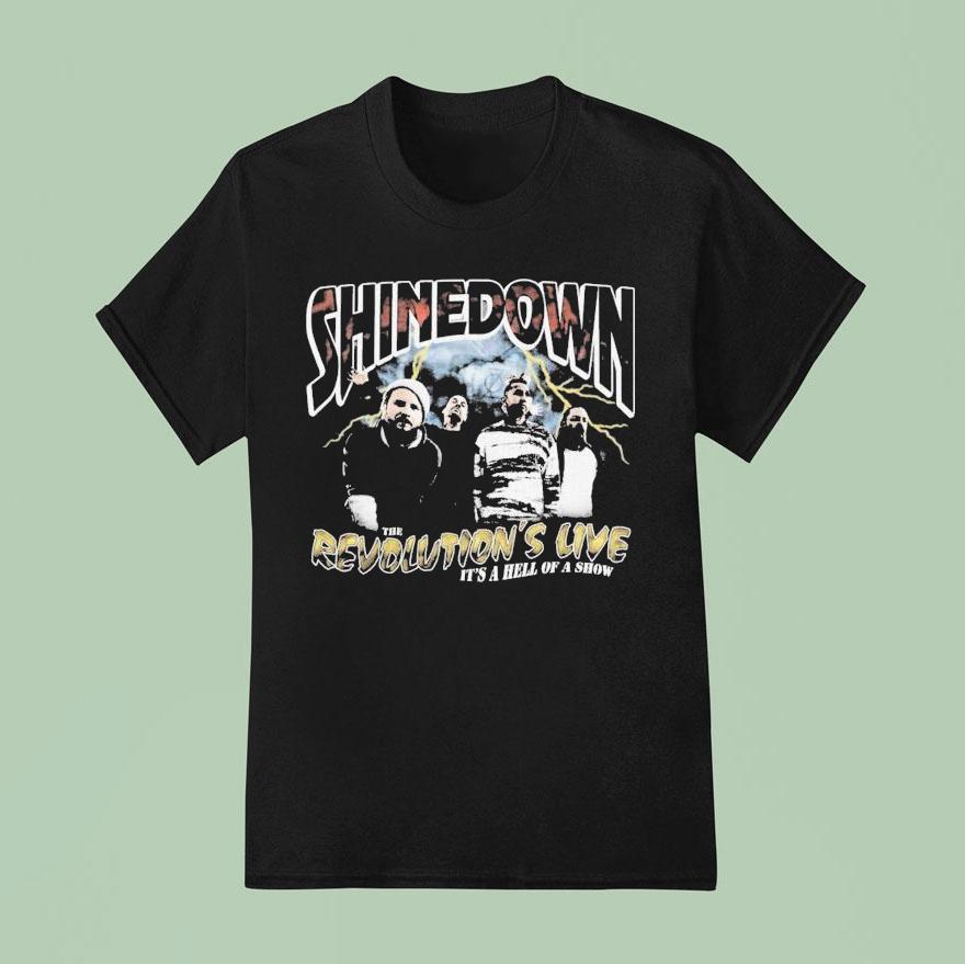 Shinedown The Revolution S Live It S A Hell Of A Show Photo T Shirt
