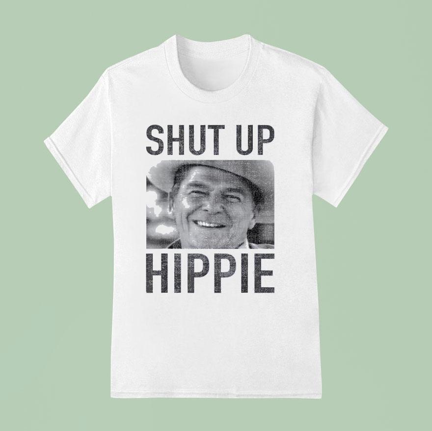 Shut Up Hippie Ronald Reagan T Shirt