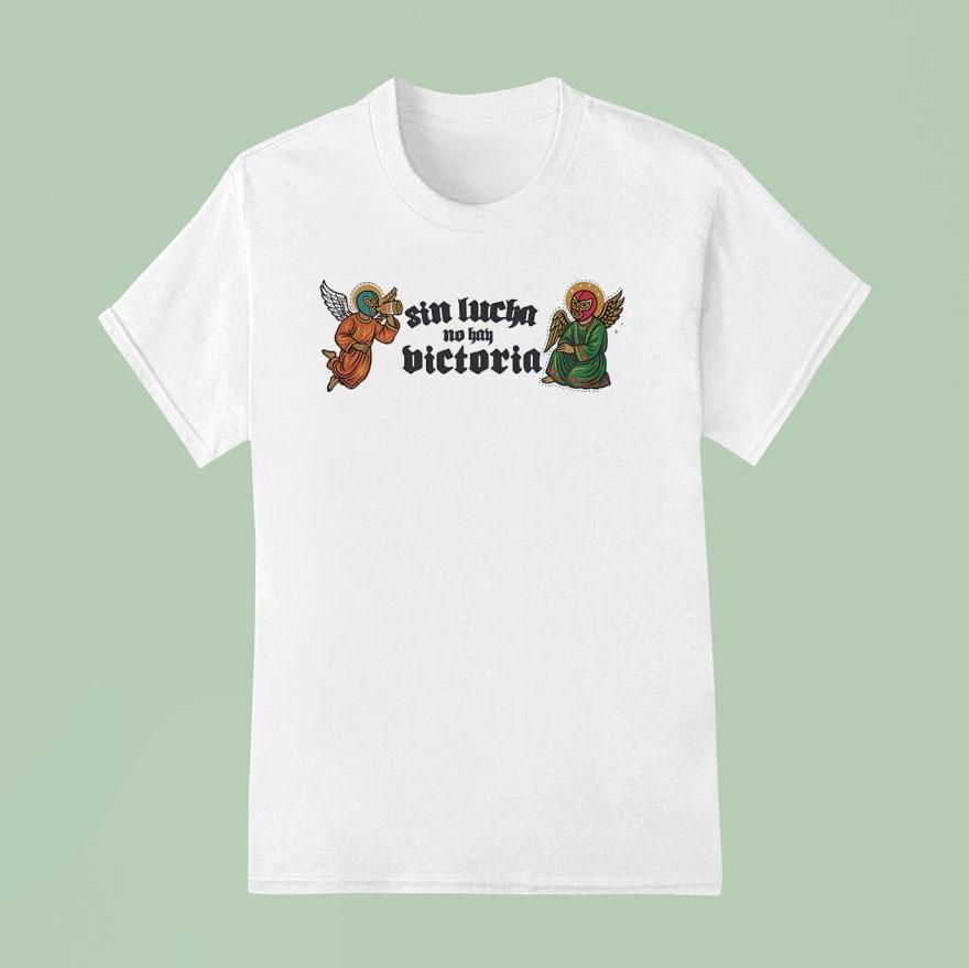 Sin Lucha No Hay Victoria T Shirt