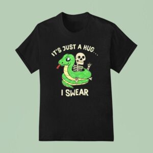 Skeleton It S Just A Hug I Swear T Shirt
