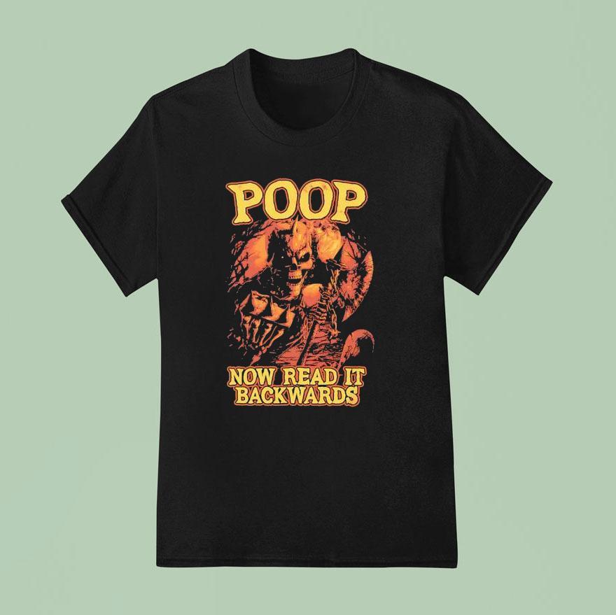 Skeleton Poop Now Read It Backwards T Shirt