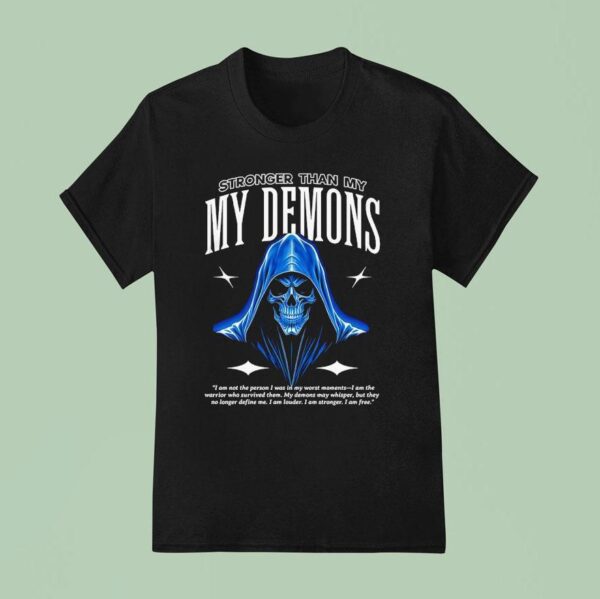 Skeleton Stronger Than My Demons T Shirt