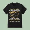 Skull I Have The Ability To Drive People Crazy I M Not Sure If I Was Born With I T Shirt