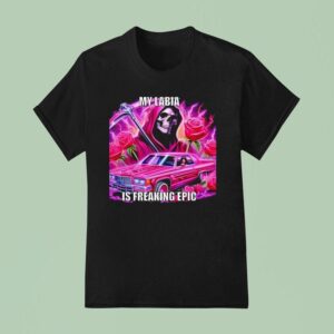 Skullerhood My Labia Is Freaking Epic T Shirt