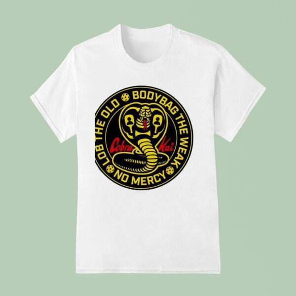 Snake Cobra Kai Lob The Old Body Bag The Weak No Mercy T Shirt