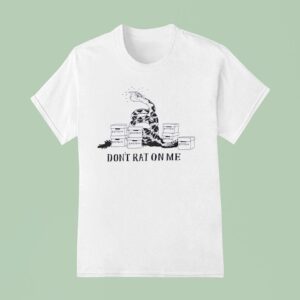 Snake Don T Rat On Me T Shirt