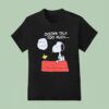Snoopy And Woodstock Chicks Talk Too Much T Shirt