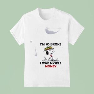 Snoopy And Woodstock I M So Broke I Owe Myself Money T Shirt