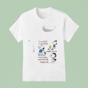 Snoopy I M Not Crazy Im Just Special No Wait Maybe I Am Crazy One Second T Shirt