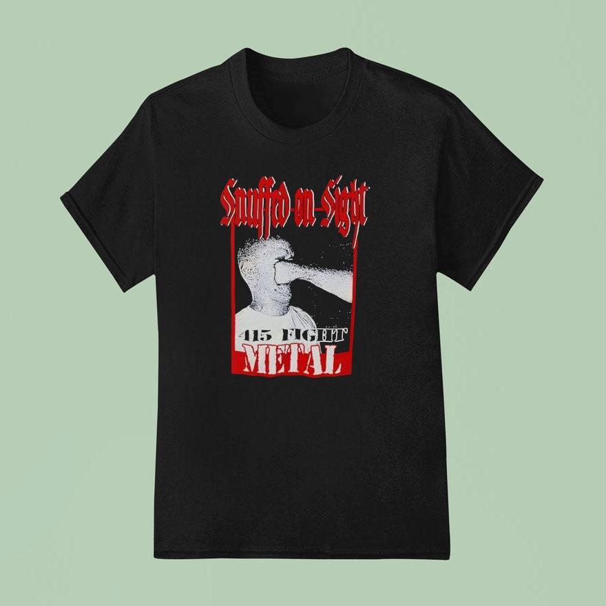 Snuffed On Sight Fight Metal T Shirt