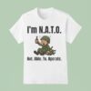 Soldier I M Nato Not Able To Operate T Shirt