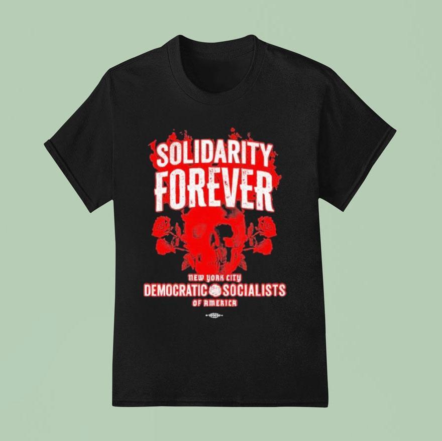 Solidarity Forever Democratic Socialists Of America New York City Skull Roses Labor Skull T Shirt
