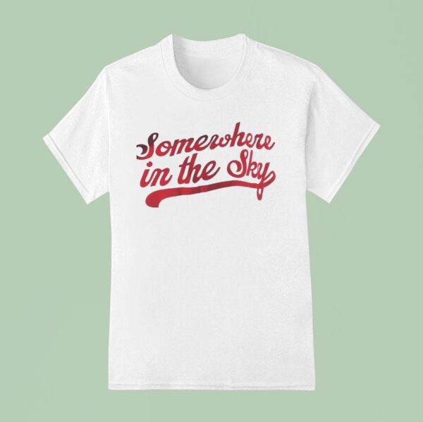 Somewhere In The Sky T Shirt