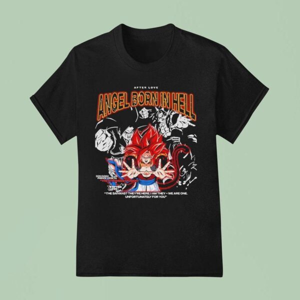 Son Goku Prince Vegeta The Strongest Fusion Angel Born In Hell The Saiyans They Re Here I Am They We Are One Unfortunately For You T Shirt
