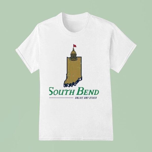 South Bend Unlike Any Other Notre Dame Fighting Irish T Shirt