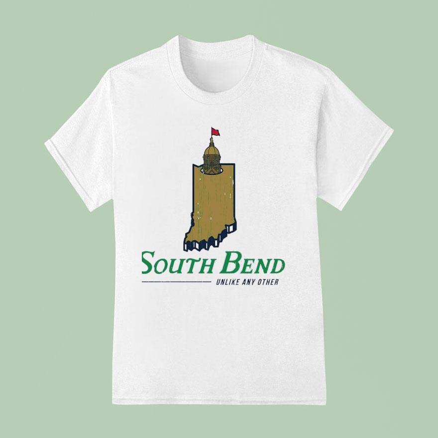 South Bend Unlike Any Other Notre Dame Fighting Irish T Shirt