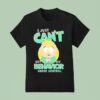 South Park I Just Can T Get My Behavior Under Control Butters T Shirt