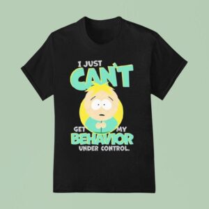 South Park I Just Can T Get My Behavior Under Control Butters T Shirt