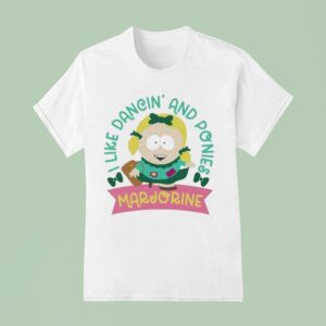 South Park Marjorine I Like Dancin And Ponies T Shirt