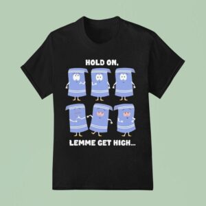 South Park Towelie Hold On Lemme Get High T Shirt