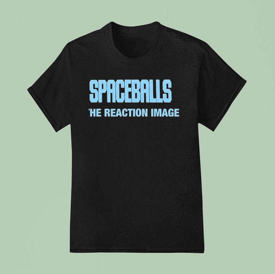 Spaceballs The Reaction Image T Shirt